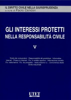 Gli interessi protetti nella responsabilità civile Gli interessi protetti nella responsabilità civile