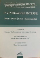 Le investigazioni interne. Poteri, diritti, limiti e responsabilità.